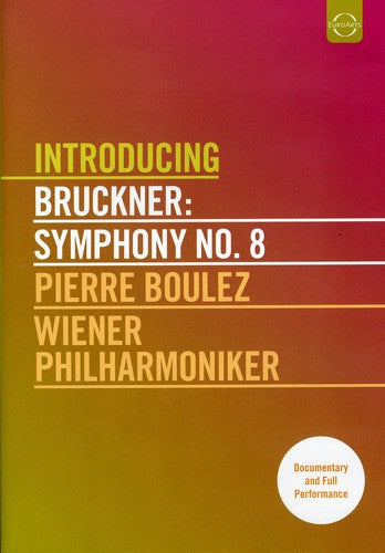 Bruckner / Traber / Wiener Phil / Boulez - Introducing Bruckner: Symphony No 8 - DVD