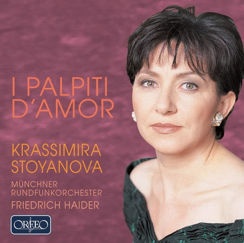 Meyerbeer / Verdi / Puccini / Krassimira Stoyanova - I Palpiti D'amor - Music CD