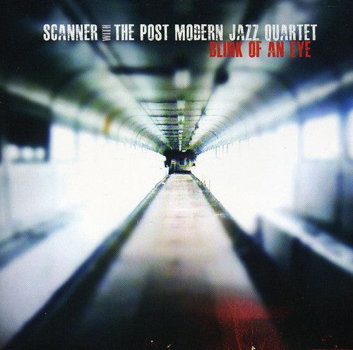 Scanner / Post Modern Jazz Quartet - Blink Of An Eye - Music CD