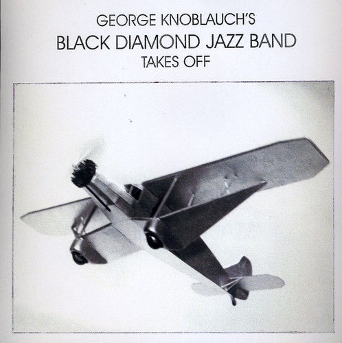 George Knoblauch Black Diamond Jazz Band - Takes Off Music CD