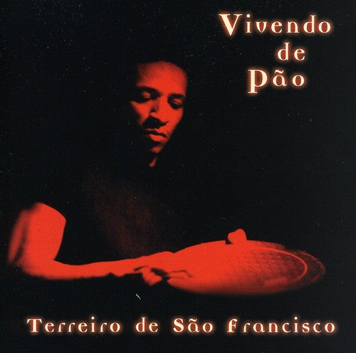 Vivendo De Pao - Terreiro De Sao Francisco - Music CD