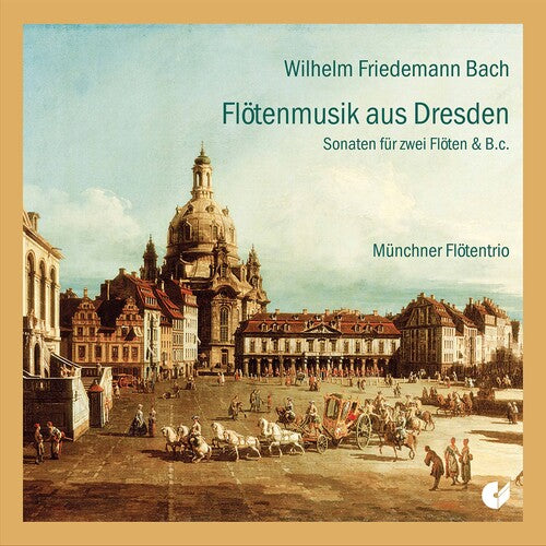 Bach,w.f. / Munich Flute Trio - Dresden Flute Music - Music CD