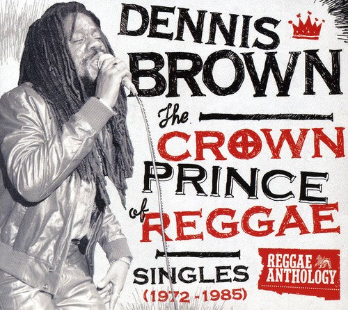 Brown,dennis - Crown Prince Of Reggae Singles 1972-1985 - Music CD