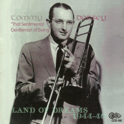 Dorsey,tommy - Land Of Dreams 1944-46 - Music CD