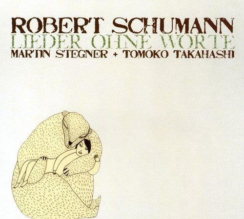 Schumann / Stegner / Takahashi - Lieder Ohne Worte - Music CD