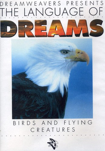 Language Of Dreams: Birds & Flying Creatures 2 - Language Of Dreams: Birds & Flying Creatures 2 - DVD