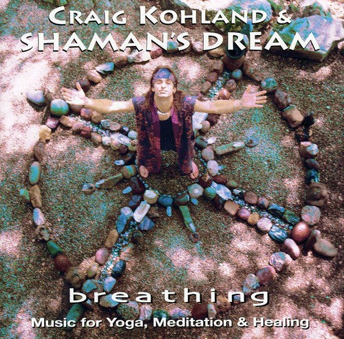 Kohland,craig & Shaman's Dream - Breathing - Music CD