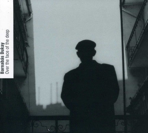 Dukay / Fejervari / Karpati / Laposi / Ludmany - Over The Face Of The Deep - Music CD