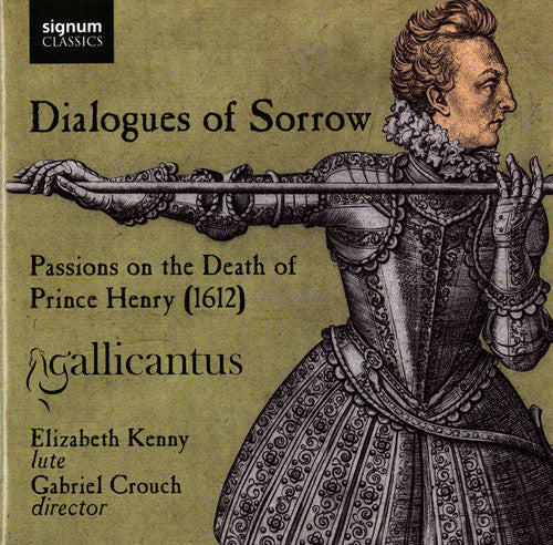 Gabriel Crouch - Dialogues of Sorrow: Passions on the Death of Prince Henry Music CD