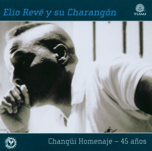 Reve,elio - Changui Homenaje 45 Anos - Music CD