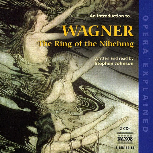Wagner / Johnson - An Introduction To The Ring Of The Nibelung: Opera - Music CD