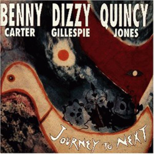 Carter,benny / Gillespie,dizzy / Jones,quincy - Journey To Next - Music CD
