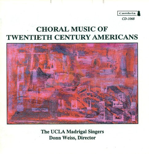 Weiss / Ucla Madrigal Chorus - 20th Century American Music - Music CD