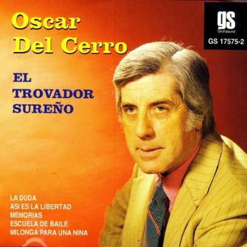 Oscar Del Cerro - El Trovador Sureno Music CD