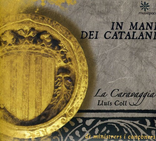 Caravaggia / Coll,lluis - In Mani Dei Catalani - Music CD