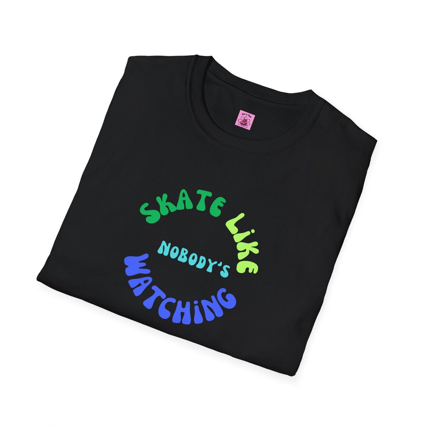 Skate Like Nobody's Watching Blue/Green Unisex T-Shirt