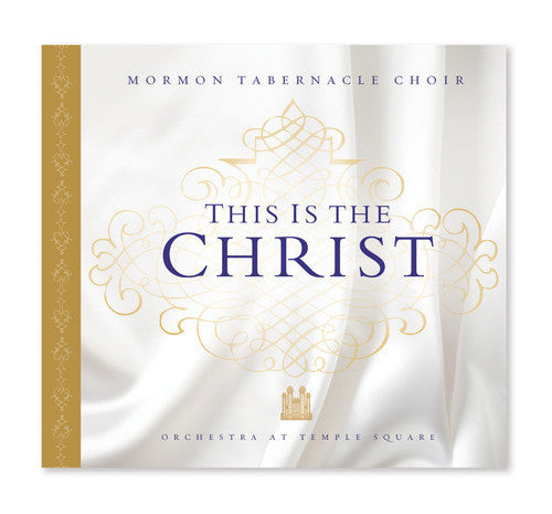 The Tabernacle Choir at Temple Square - This Is the Christ Music CD