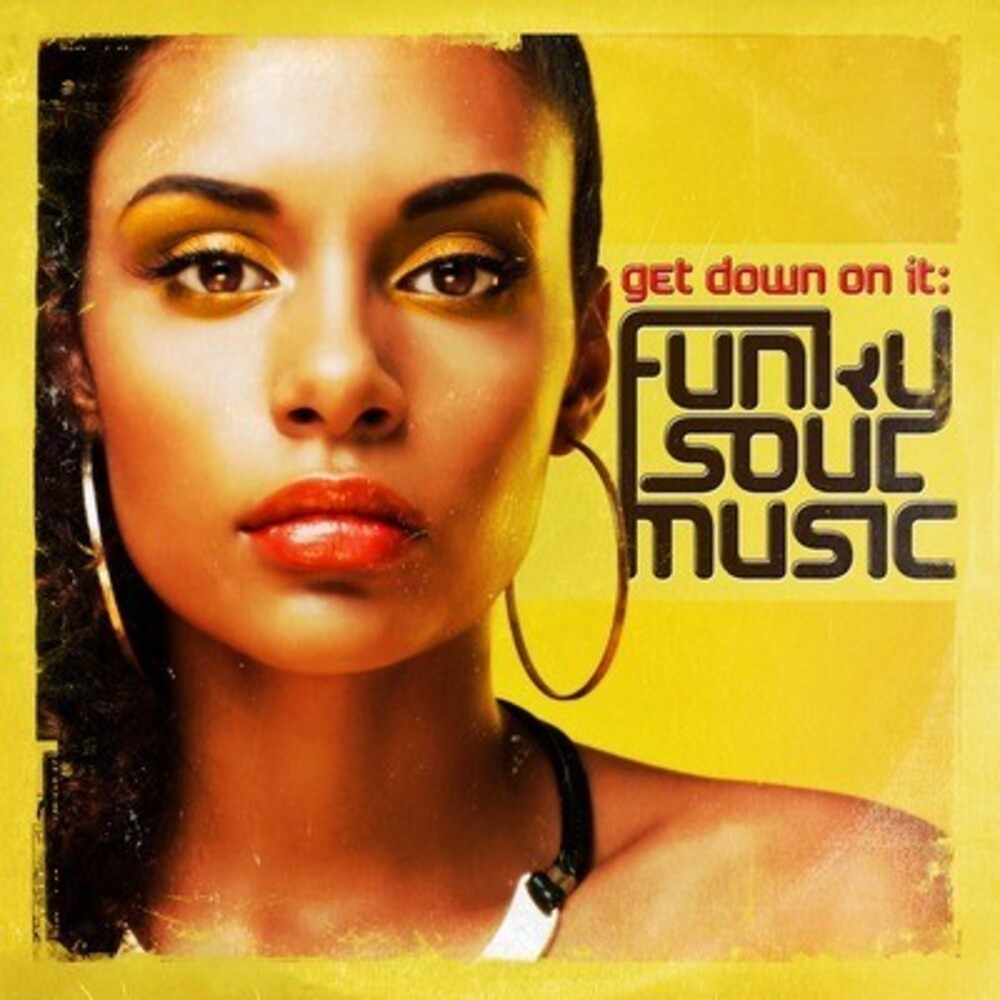 Get Down On It Funky Soul Music / Var - Get Down on It: Funky Soul Music / Various Music CD