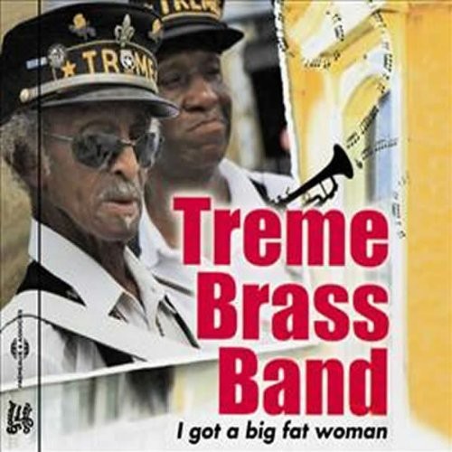 Treme Brass Band - I Got A Big Fat Woman - Music CD