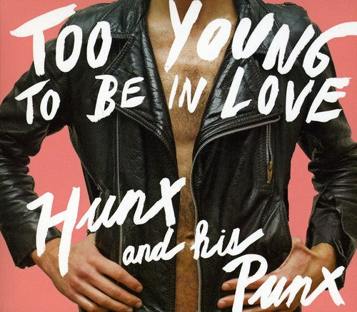 Hunx & His Punx - Too Young To Be In Love Music CD