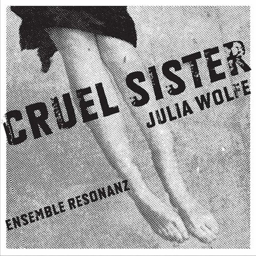 Wolfe,julia / Ensemble Resonanz / Lubman - Cruel Sister - Music CD