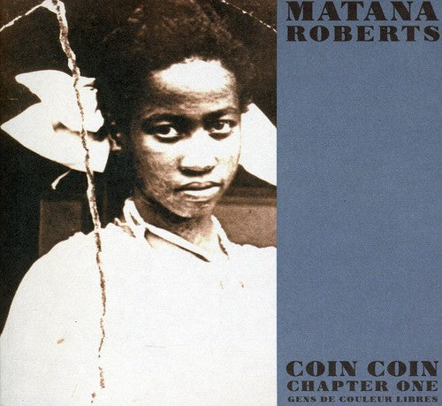Roberts,matana - Coin Coin Chapter One: Gens De Couleur Libre - Music CD