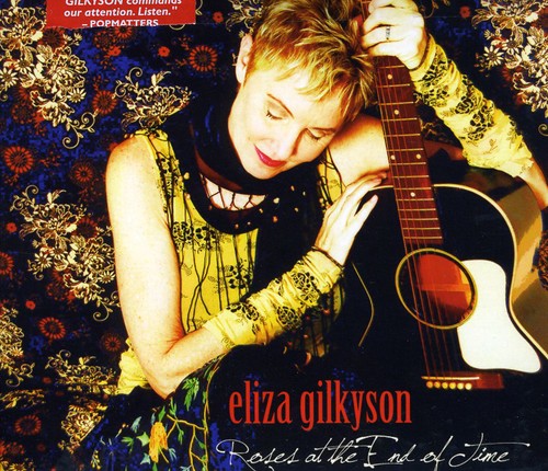 Gilkyson,eliza - Roses At The End Of Time - Music CD