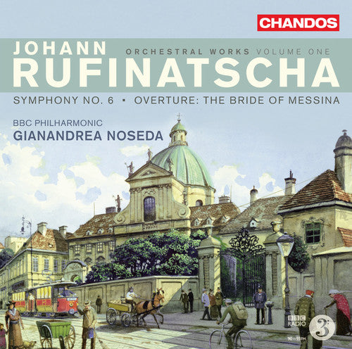 Rufinatscha / Bbcp / Noseda - Orchestral Works 1 - Music CD