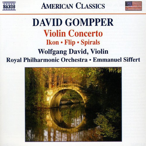 Gompper / David / Zazofsky / Siffert / Rpo - Violin Concerto / Ikon / Flip / Spirals - Music CD