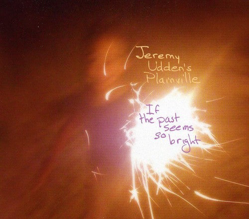 Jeremy Udden - If the Past Seems So Bright Music CD
