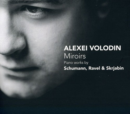 Volodin / Schumann / Ravel / Scriabin - Miroirs: Piano Works By Schumann - Music CD