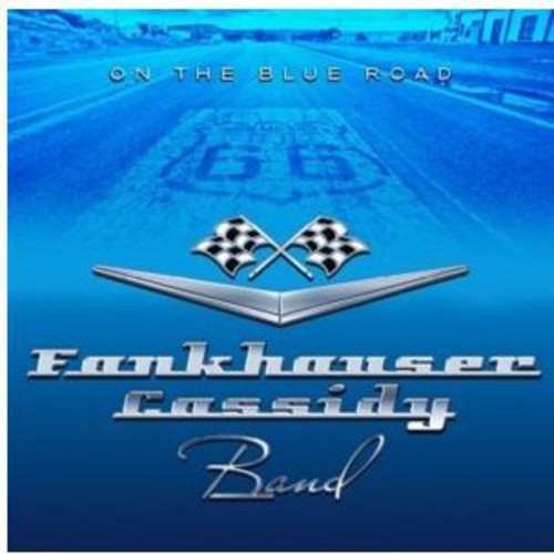 Fankhauser Cassidy Band - On The Blue Road - Music CD