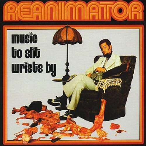 Reanimator - Music To Slit Wrists By - Music CD