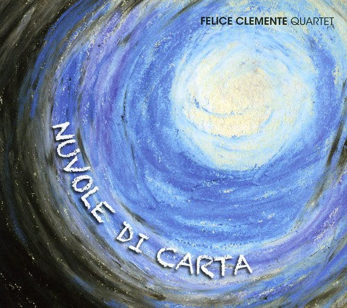 Felice Clemente Quartet - Nuvole Di Carta Music CD