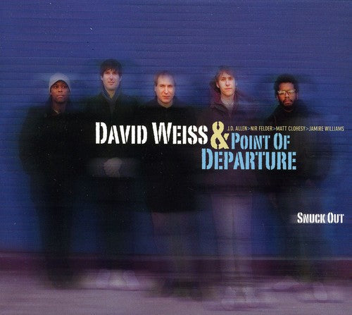 Weiss,david & Point Of Departure - Snuck Out - Music CD