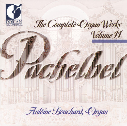 Pachelbel / Bouchard - Complete Organ Works 10 - Music CD