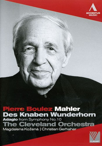 Mahler / Boulez / Cvo / Kozena / Gerhaher - Das Knaben Wunderhorn / Adagio From Symphony 10 - DVD
