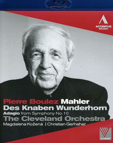 Mahler / Boulez / Cvo / Kozena / Gerhaher - Das Knaben Wunderhorn / Adagio From Symphony 10 - Blu-ray