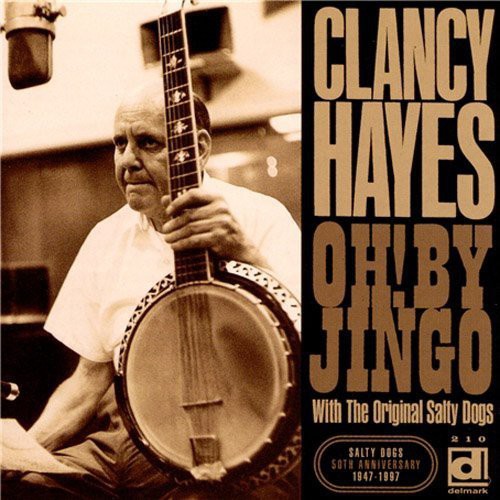 Hayes,clancy & Salty Dogs - Oh By Jingo - Music CD