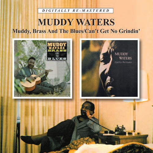 Waters,muddy - Muddy Brass & The Blues / Cant Get No Grindin - Music CD
