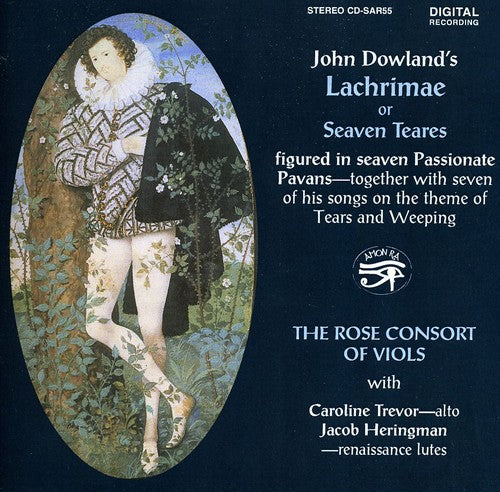 Dowland / Rose Consort Of Viols - Lachrimae: Or Seaven Teares - Music CD