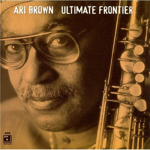 Ari Brown - Ultimate Frontier Music CD