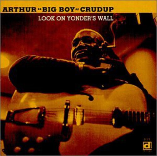 Arthur Crudup Big Boy - Look On Yonder's Way Music CD