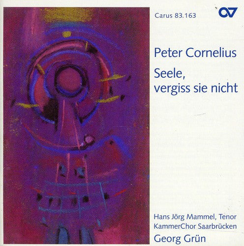 Cornelius / Mammel / Grun / Kammerchor Saarbrucken - Seele Vergiss Sie Nicht Music CD