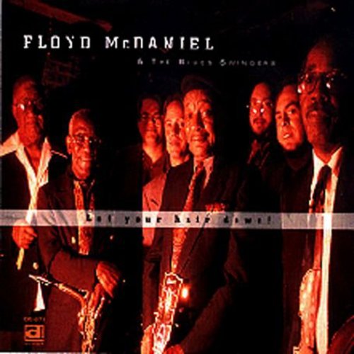 Mcdaniel,floyd & Blues Swingers - Let Your Hair Down - Music CD