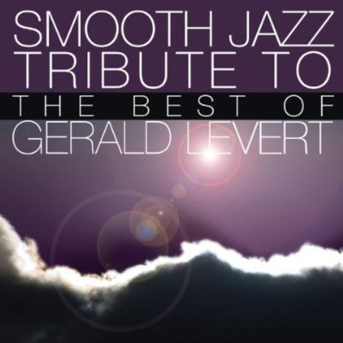 Smooth Jazz Tribute - Smooth Jazz Tribute To Gerald Levert - Music CD