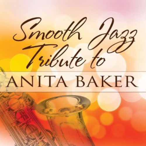Smooth Jazz Tribute - Smooth Jazz Tribute To Anita Baker - Music CD