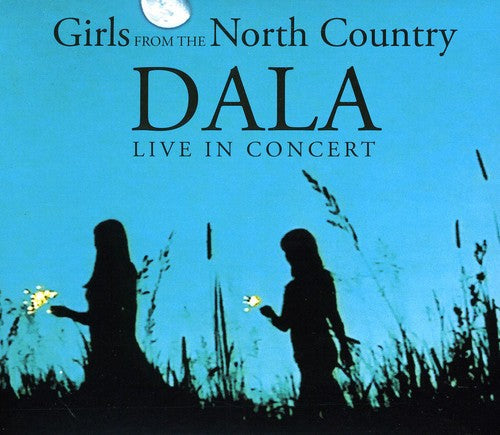 Dala - Live In Concert - Girls From The North Country - Music CD