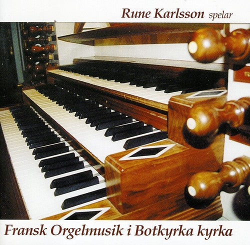 Rune Karlsson - Fransk Orgelmusik I Botkyrka Kyrka Music CD