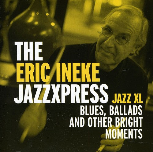 Ineke, Eric / Jazzxpress - Jazz Xl: Blues Ballads & Other Bright Moments - Music CD